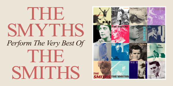 The Smyths (UK) perform The Very Best of The Smiths