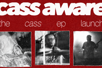 Cass Aware: The CASS EP Launch. Live at The Evelyn