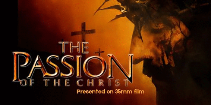 PASSION OF THE CHRIST (MA15+) Presented in 35mm