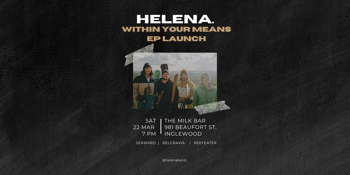 HELENA 'Within Your Means' EP Launch