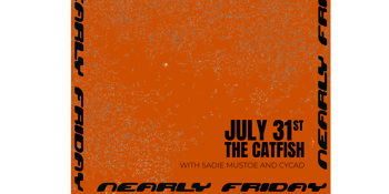 NEARLY FRIDAY + SADIE MUSTOE + CYCAD