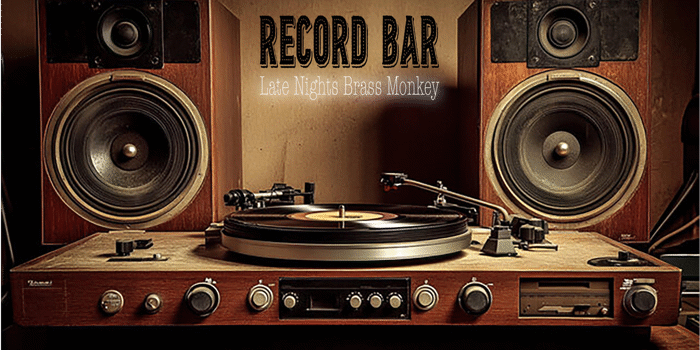 RECORD BAR  Late Nights @ Brass Monkey