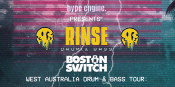 Hype Engine Presents: RINSE - WA Drum & Bass Tour ft. Boston Switch - Hally's Busselton