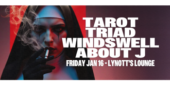 Tarot, Triad, Windswell & About J