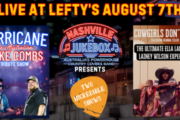 The Nashville Jukebox Presents HURRICANE - The Australian Luke Combs Tribute Show + COWGIRLS DON'T CRY - The Ultimate Ell Langley & Lainey Wilson Experience