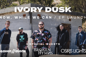 Ivory Dusk 'Now, While We Can' EP Launch