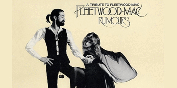 Rumours: A Tribute to Fleetwood Mac - LATE SHOW