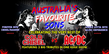 Australia’s Favourite Sons – Celebrating the Best of Cold Chisel & AC/DC