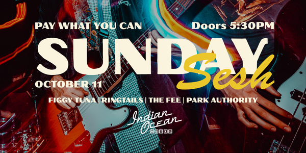 Sunday Sesh! - Pay What You Can live at Indian Ocean Hotel - Concert poster