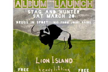 Lion Island 'Heavy Lifting' Album Launch w/ Drugs in Sport & Nic from Joint Pains - FREE ENTRY