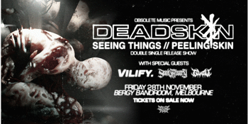 Deadskin “Seeing Things//Peeling Skin Double Single Release Show