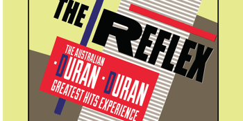 The Reflex -  the Australian Duran Duran Experience