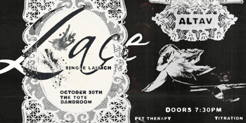 AltaV - Lace Single Launch w/ Pet Therapy + Titration