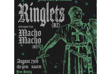 Ringlets (NZ) + Macho Macho (NZ) [FREE ENTRY]
