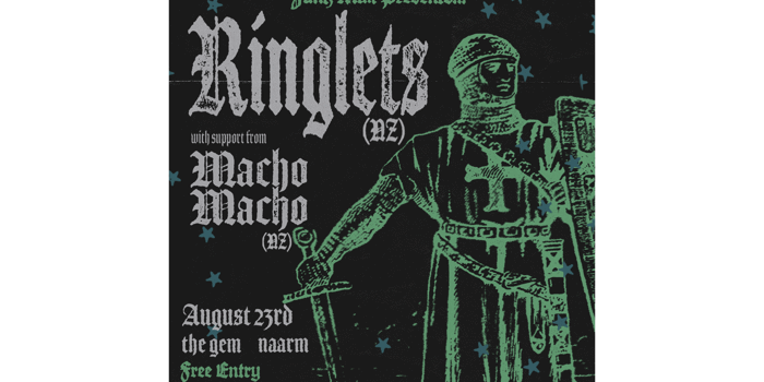 Ringlets (NZ) + Macho Macho (NZ) [FREE ENTRY]