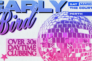 Early Bird: Daytime Clubbing for the 30+ Partygoer - Perth