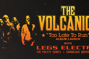 THE VOLCANICS - 'TOO LATE TO RUN' ALBUM LAUNCH