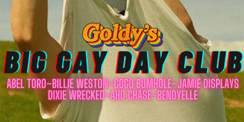 GOLDY’S BIG GAY DAY CLUB