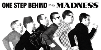 One Step Behind (Madness Tribute)