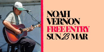 Noah Vernon | Free entry!