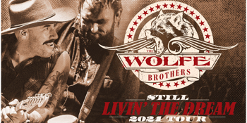 The Wolfe Brothers - Still Livin the Dream Tour