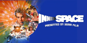 INNERSPACE (PG) presented on 35mm
