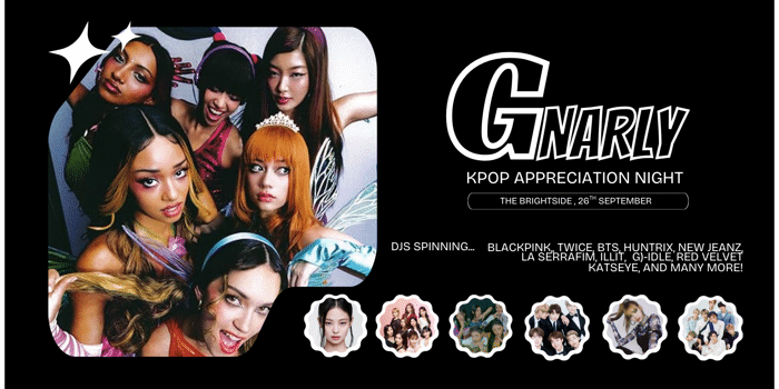 Gnarly | KPOP Appreciation Night