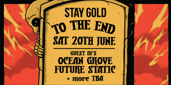 STAY GOLD: TO THE END