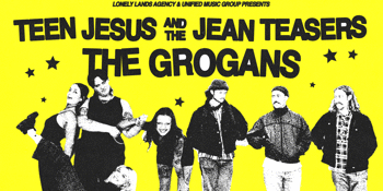Teen Jesus and the Jean Teasers + The Grogans ‘Fix it with Salt Tour'