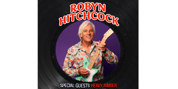 ROBYN HITCHCOCK (UK): VACATIONS IN THE PAST TOUR w/ Heavy Amber