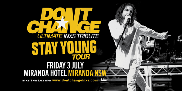 DON’T CHANGE – ULTIMATE INXS TRIBUTE live at Miranda Hotel - Concert poster