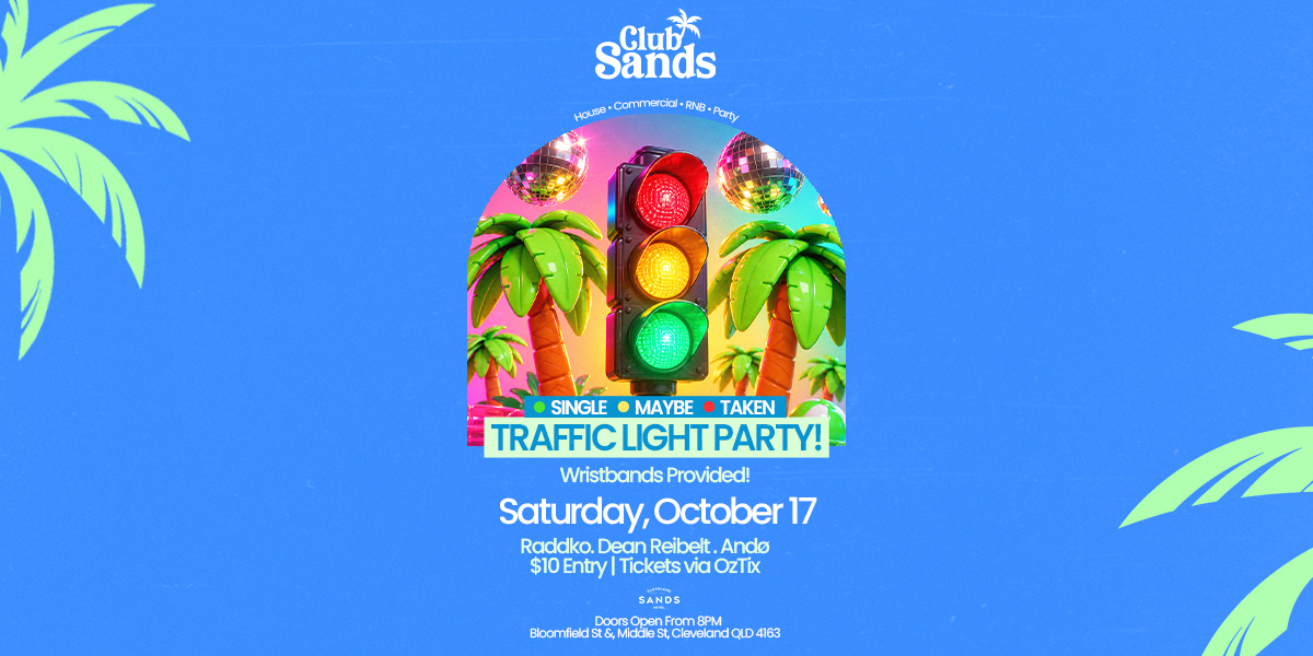 Club Sands: [Traffic Light Party] Saturday OCT 17th