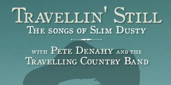 Travellin' Still - The Songs of Slim Dusty