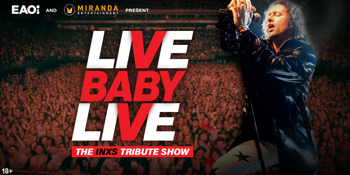 Live Baby Live - The INXS Tribute Show 2026