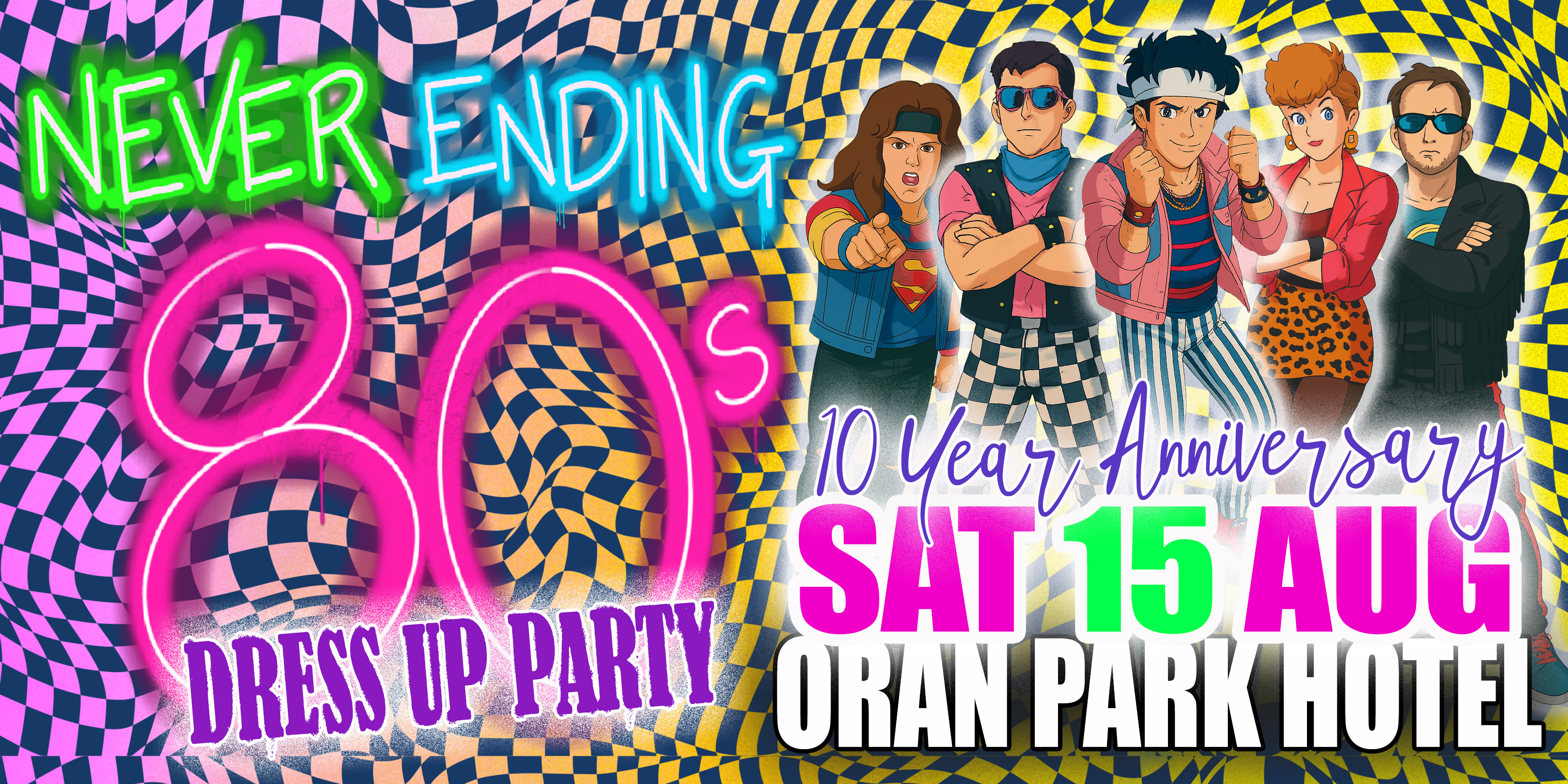 Never Ending 80s - Dress Up Party -10 Year Anniversary
