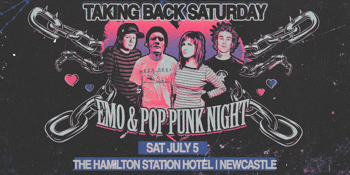 TAKING BACK SATURDAY: Emo & Pop Punk Night - Newcastle