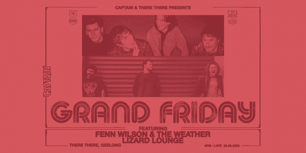 Grand Friday ft. Fenn Wilson & The Weather + Lizard Lounge live at Captain Bar - Concert poster