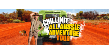 CHILLINIT ‘ALL AUSSIE ADVENTURES’  REGIONAL TOUR