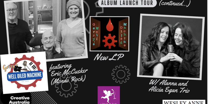 GERRYS WELL OILED MACHINE (featuring Mondo Rocks Eric McCusker) w/ Alanna & Alicia Egan Trio
