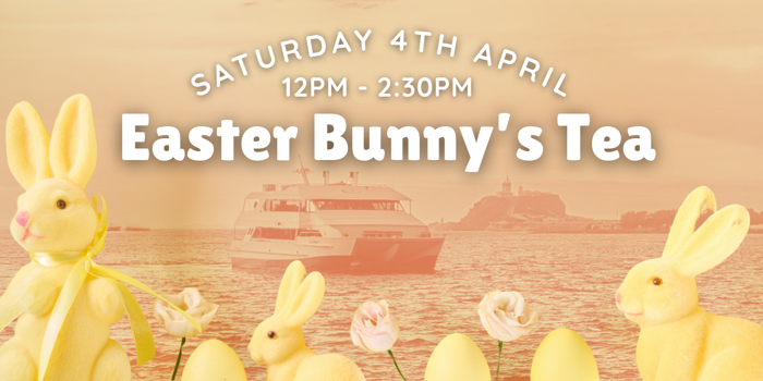 Easter Bunny's Tea | Newcastle Harbour Cruise