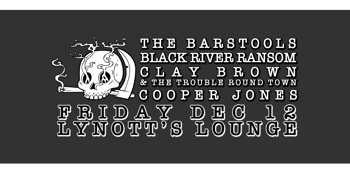 The Barstools, Black River Ransom, Clay Brown & Cooper Jones