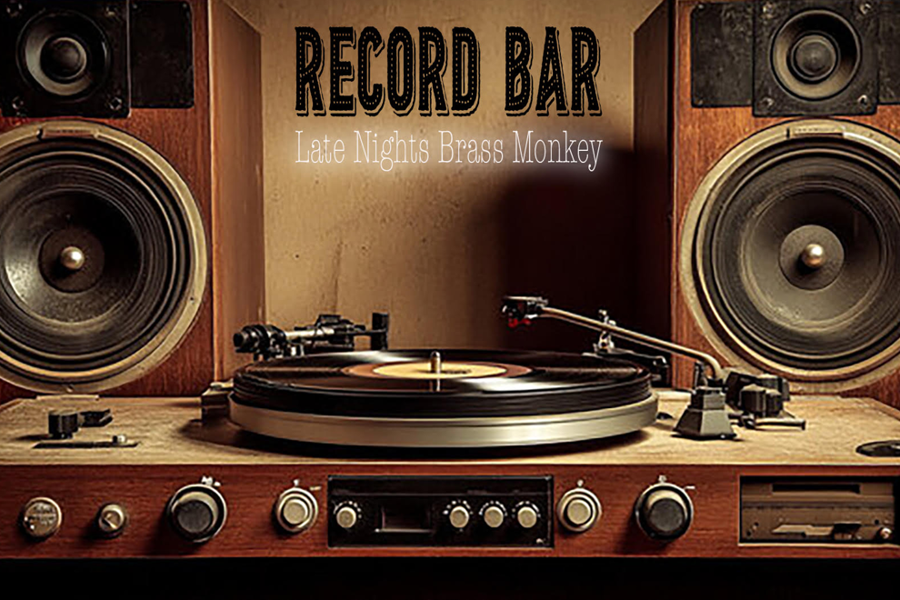 RECORD BAR — Late Nights @ Brass Monkey
