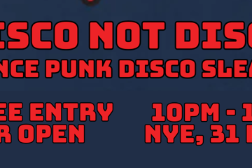 **FREE ENTRY - NEW YEARS EVE** Disco Not Disco (Front Bar)