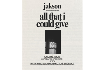 Jakson - 'All That I Could Give'  Album Launch