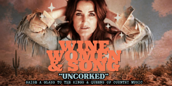Wine, Women & Song – Uncorked! Raising a glass to the Kings & Queens Of Country Music live at Moonshiners Honky Tonk Bar - Concert poster