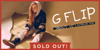 G Flip 'About Us' Australian Tour