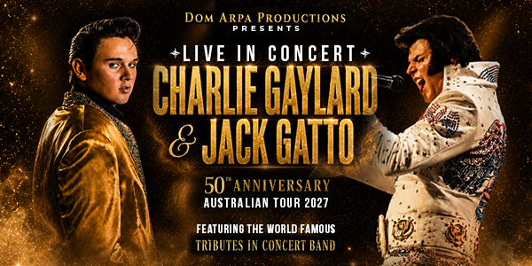 Jack Gatto & Charlie Gaylard ELVIS - LIVE IN CONCERT