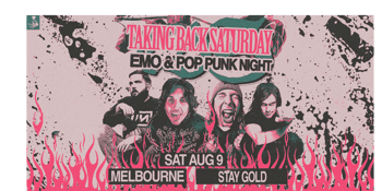 TAKING BACK SATURDAY: Emo & Pop Punk Night - Melbourne