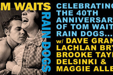 "10 YEARS OF TOM" - TOM WAITS (1977-87) tribute night