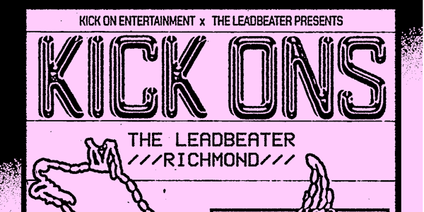 Kick Ons w/ Sophie Kelly, Aubany & Zuva live at The Leadbeater Hotel - Concert poster